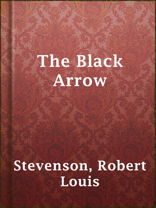Robert Louis Stevenson创作的The Black Arrow作品的详细信息 - 可供借阅